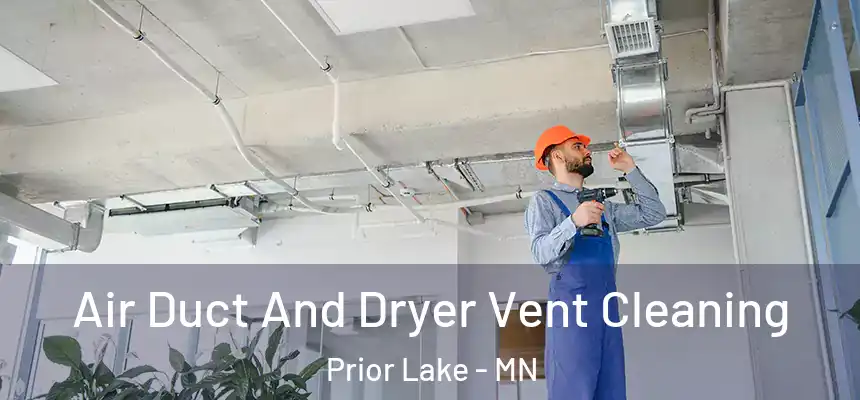 Air Duct And Dryer Vent Cleaning Prior Lake - MN