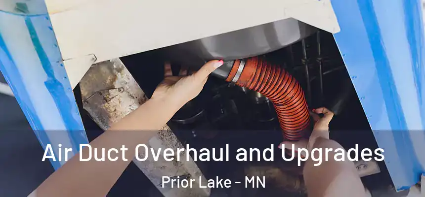 Air Duct Overhaul and Upgrades Prior Lake - MN