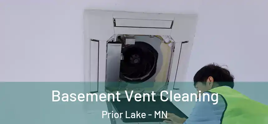  Basement Vent Cleaning Prior Lake - MN