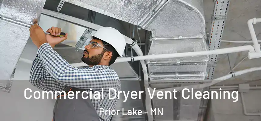  Commercial Dryer Vent Cleaning Prior Lake - MN
