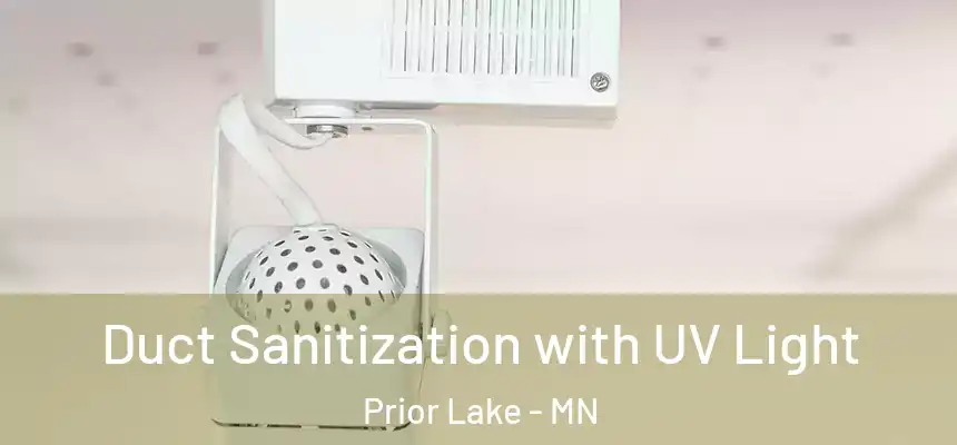 Duct Sanitization with UV Light Prior Lake - MN