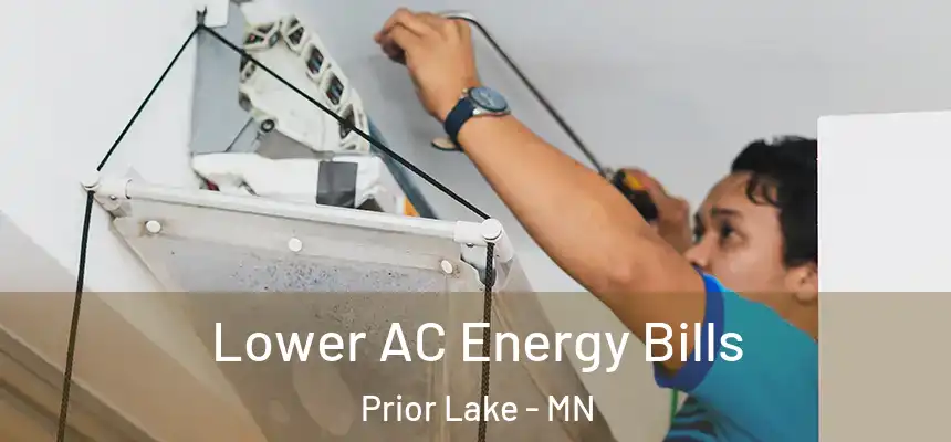Lower AC Energy Bills Prior Lake - MN