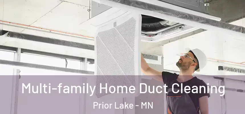 Multi-family Home Duct Cleaning Prior Lake - MN