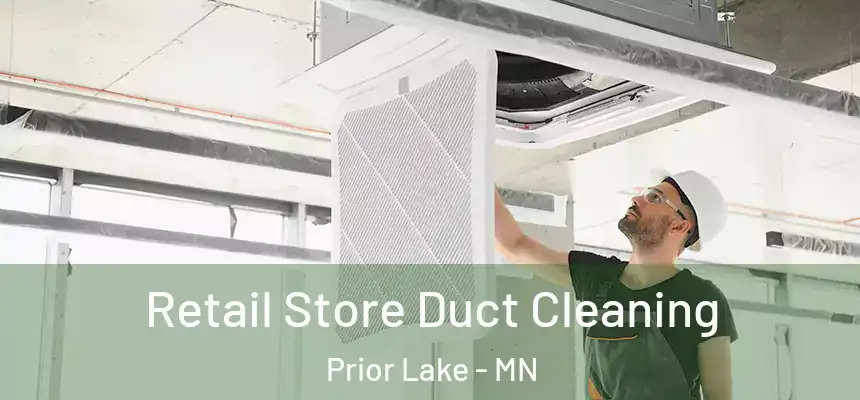  Retail Store Duct Cleaning Prior Lake - MN