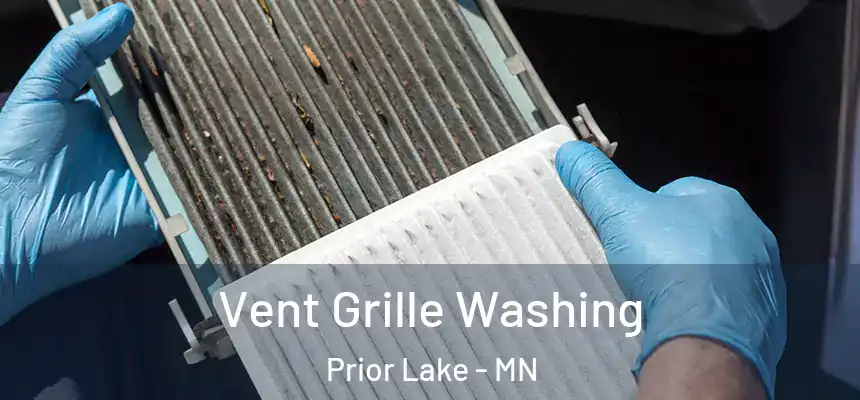 Vent Grille Washing Prior Lake - MN