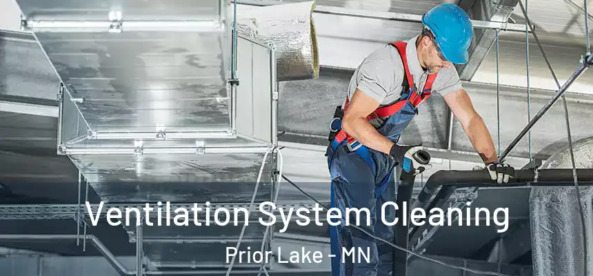  Ventilation System Cleaning Prior Lake - MN